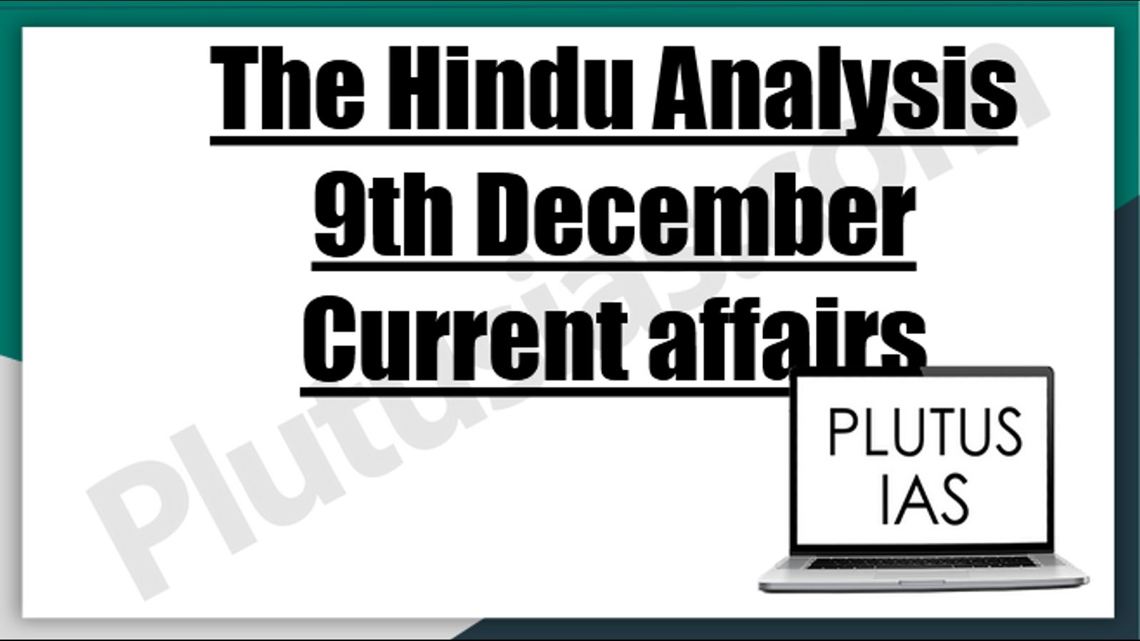 The Hindu Analysis 09th December Current Affairs