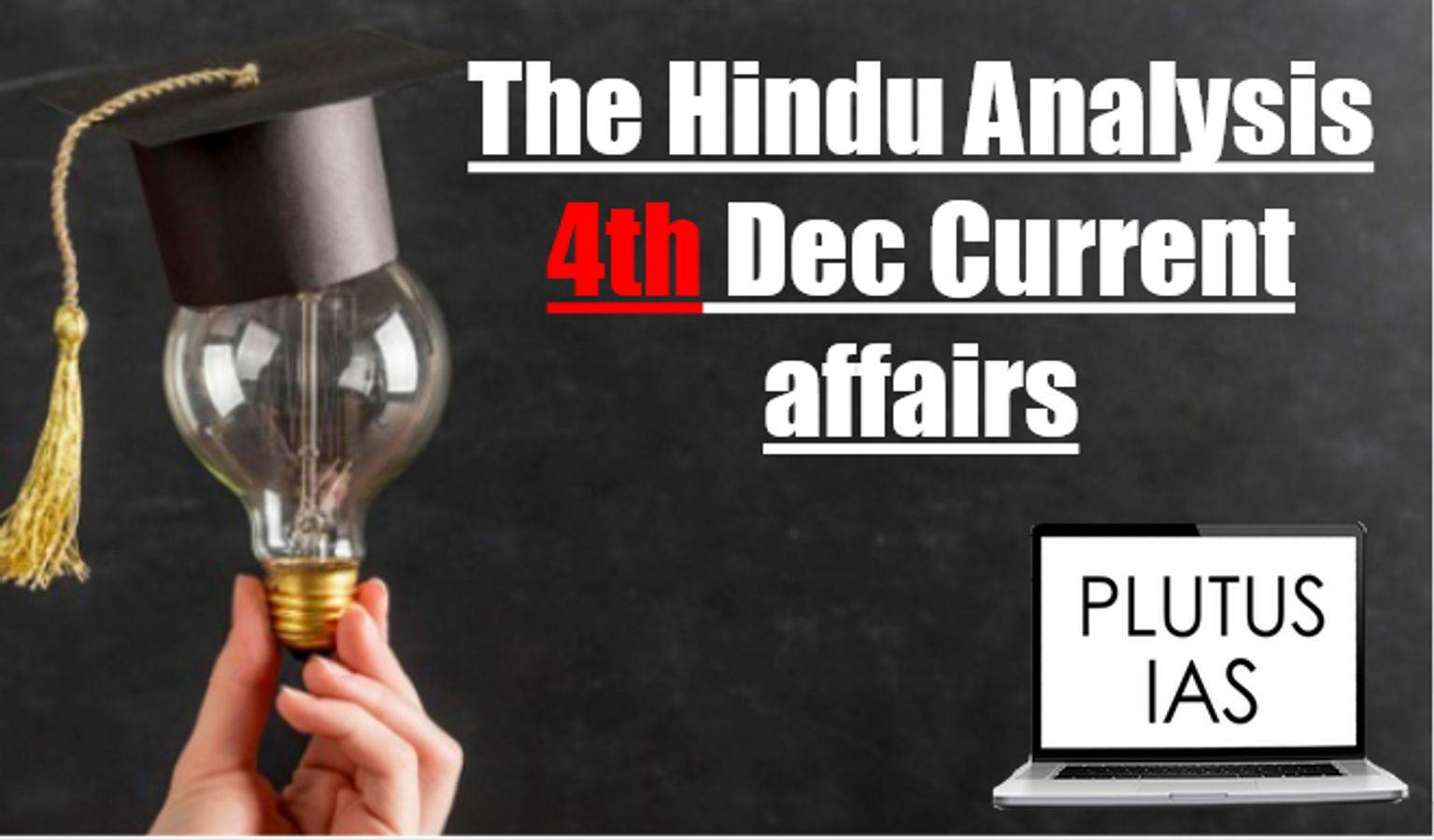 The Hindu Analysis 4 December Current Affairs
