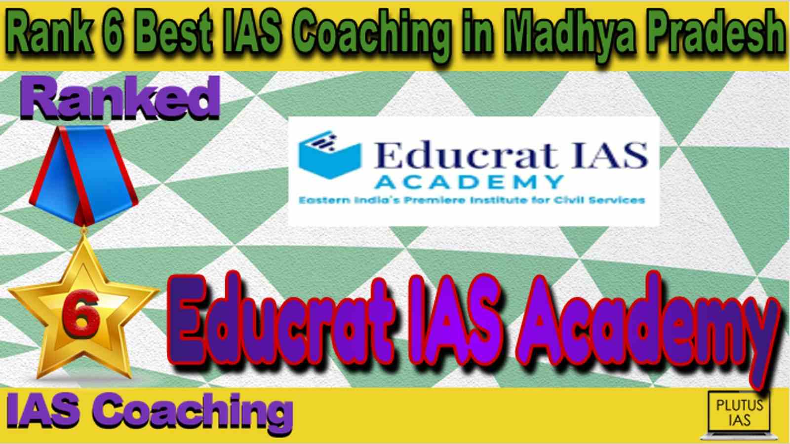 Rank 6 Best IAS Coaching in Madhya Pradesh