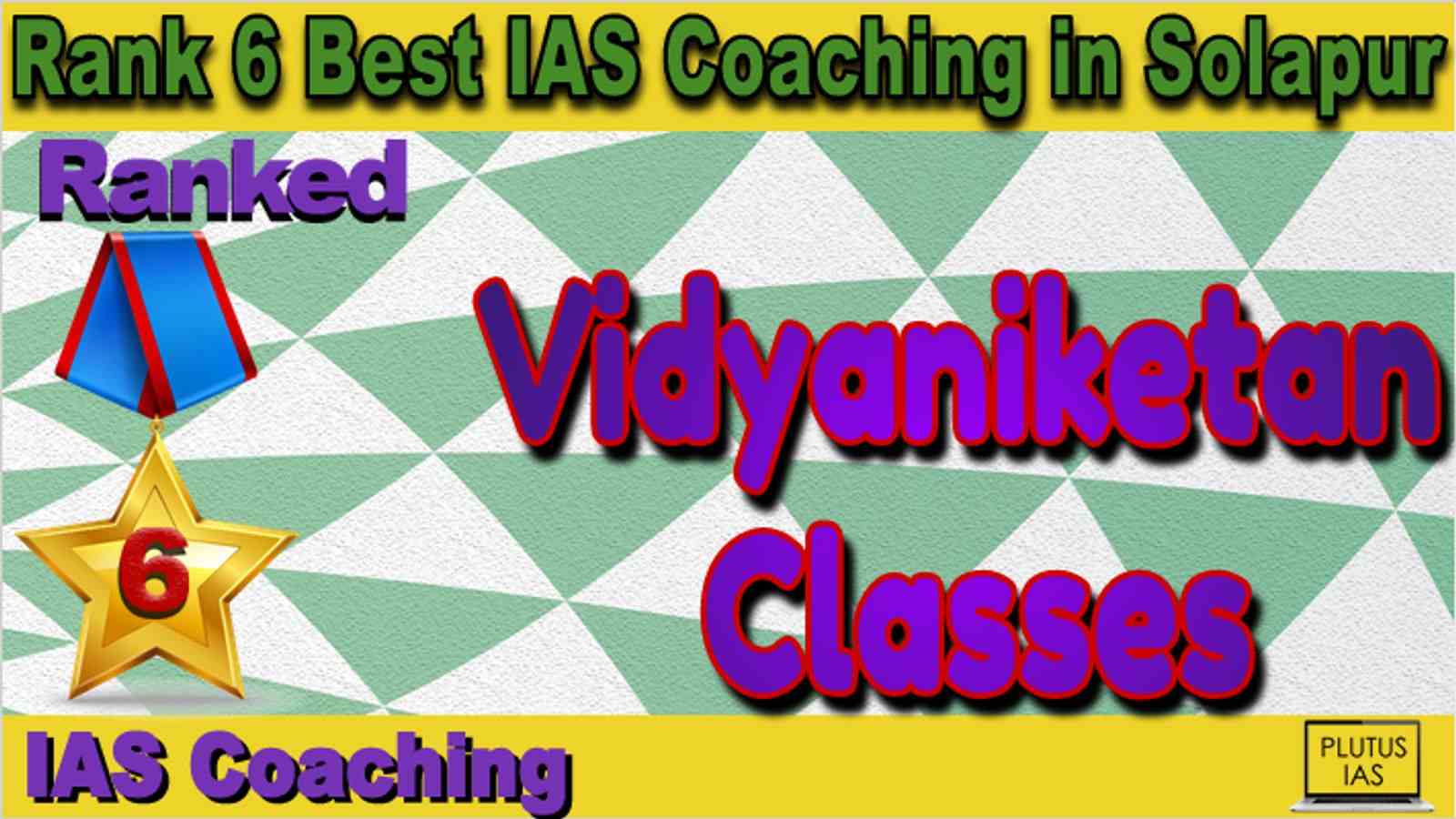 Rank 6 Best IAS Coaching in Solapur