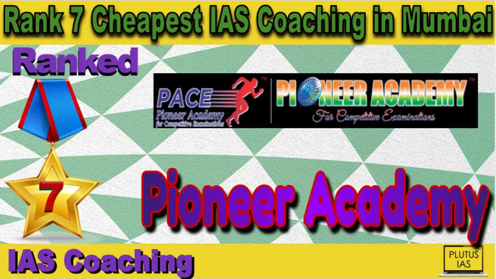 Rank 7 Cheapest IAS Coaching in Mumbai