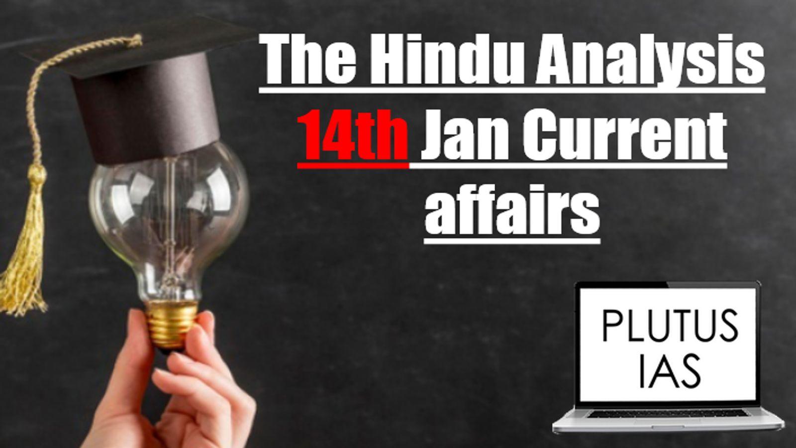 The Hindu Analysis 14th January