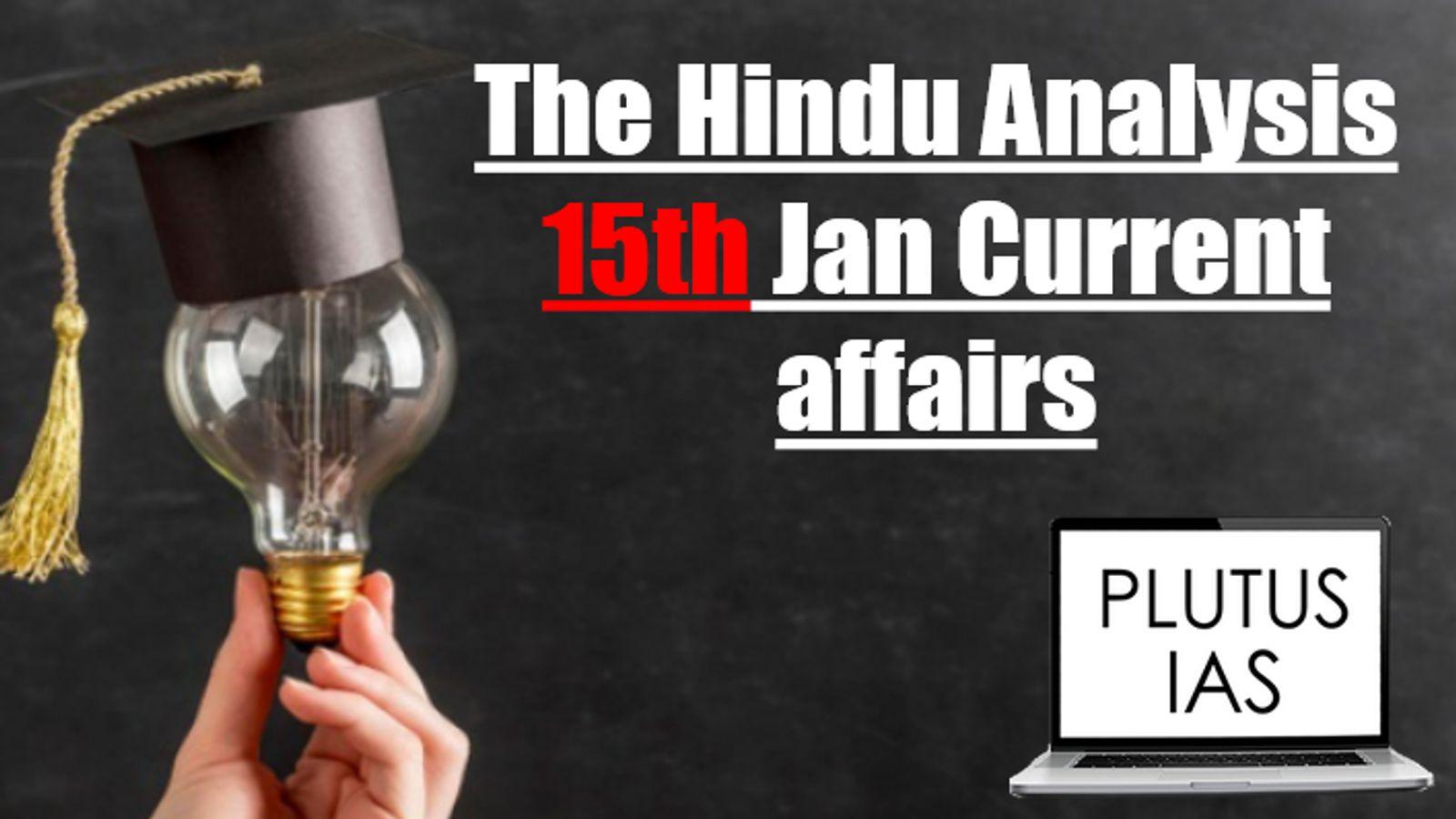 The Hindu Analysis 15 January