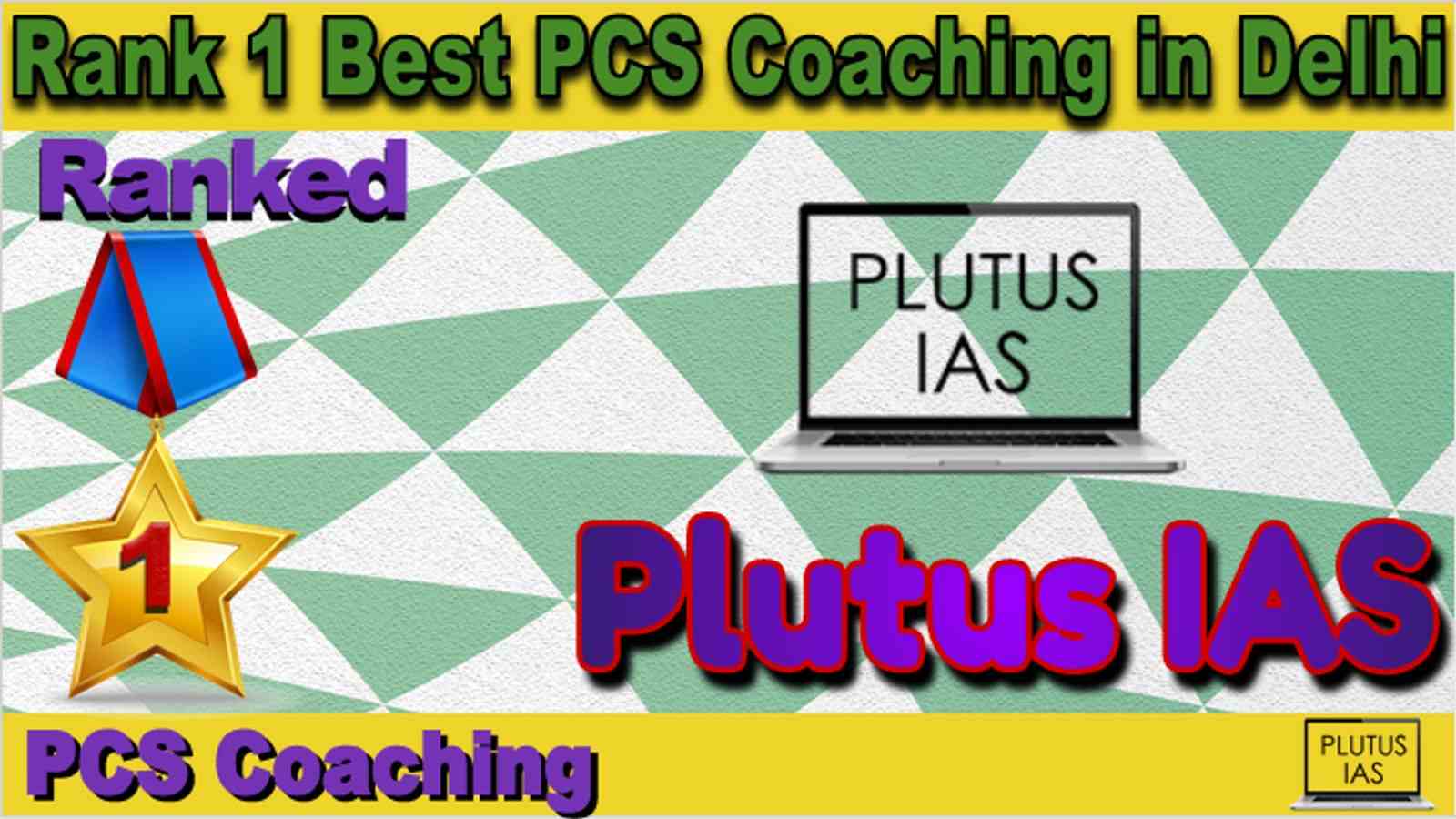 Rank 1 Best PCS Coaching in Delhi