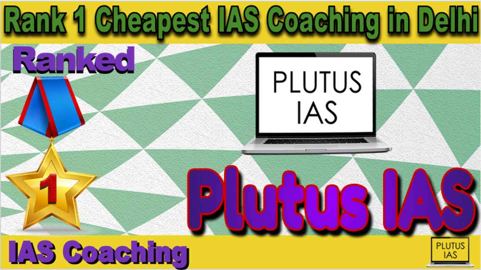 Rank 1 Cheapest IAS Coaching in Delhi