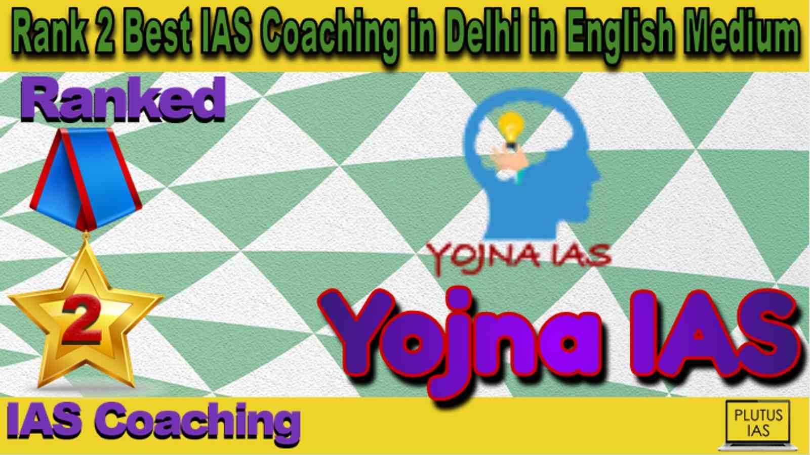 Rank 2 Best IAS Coaching in Delhi in English Medium