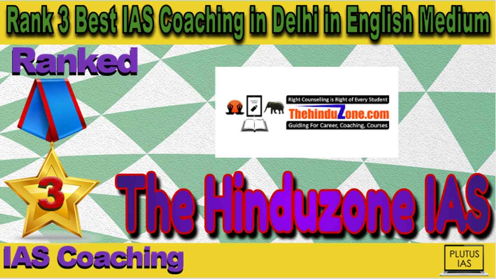 Rank 3 Best IAS Coaching in Delhi in English Medium