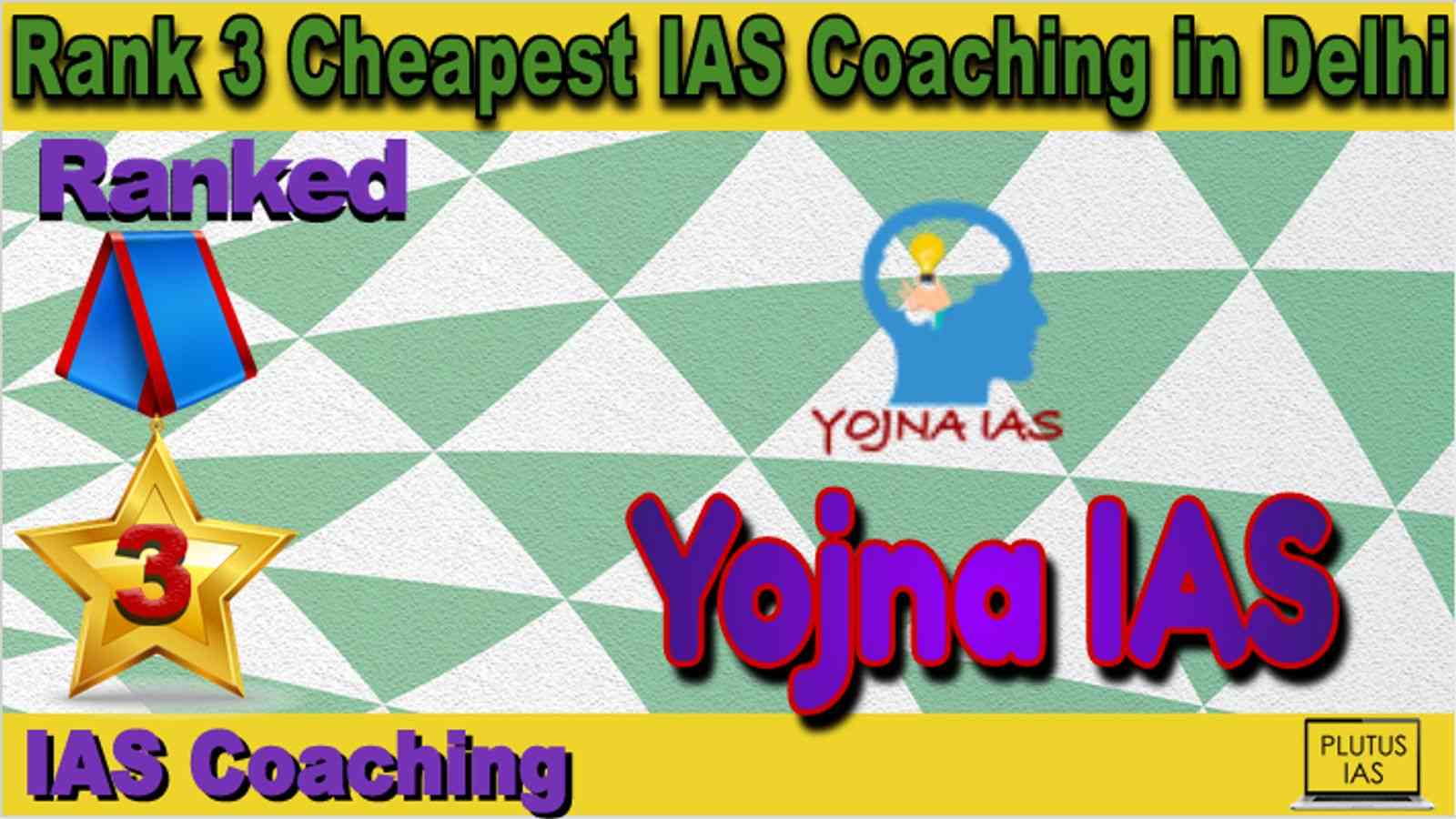 Rank 3 Cheapest IAS Coaching in Delhi
