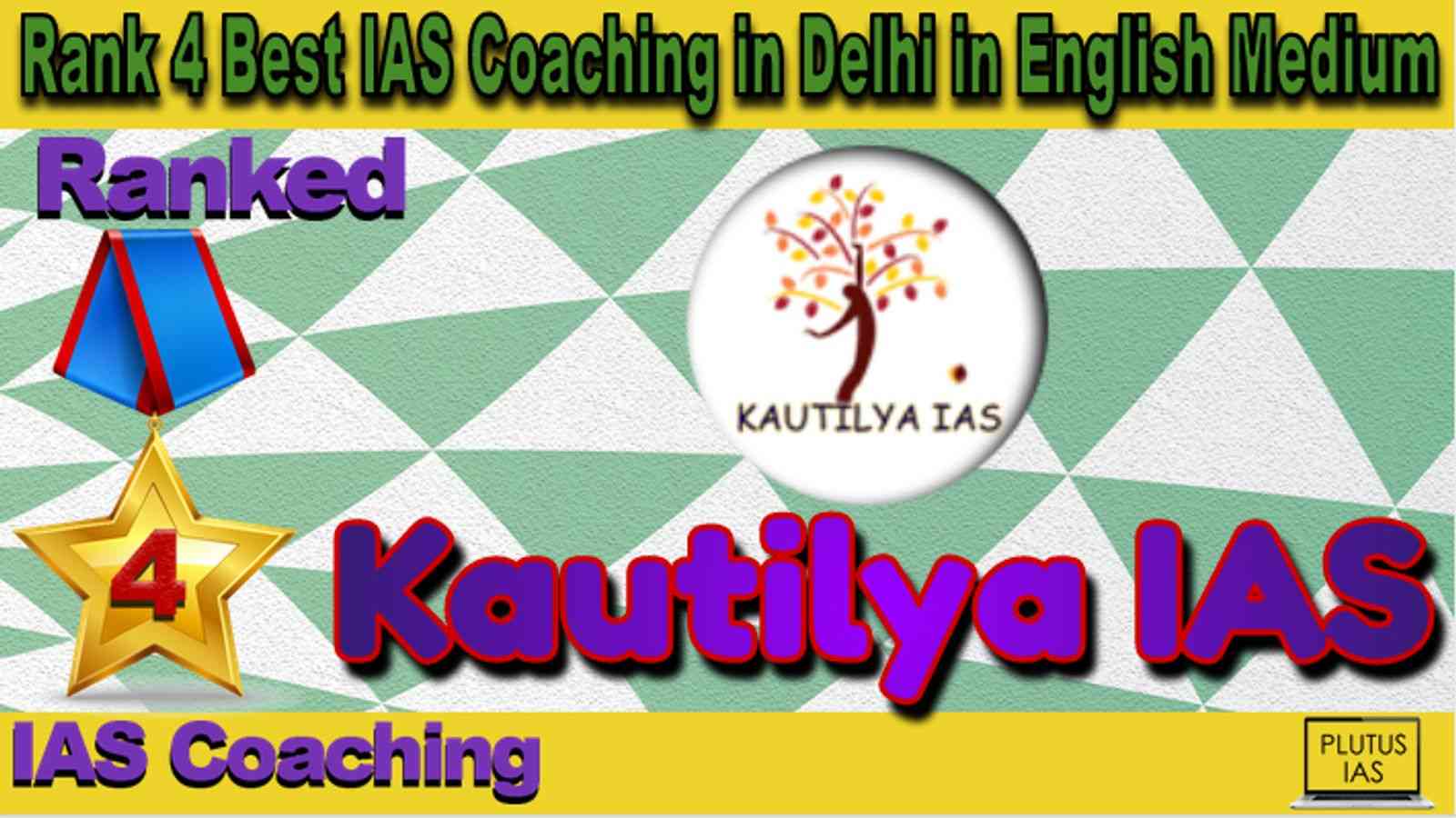Rank 4 Best IAS Coaching in Delhi in English Medium