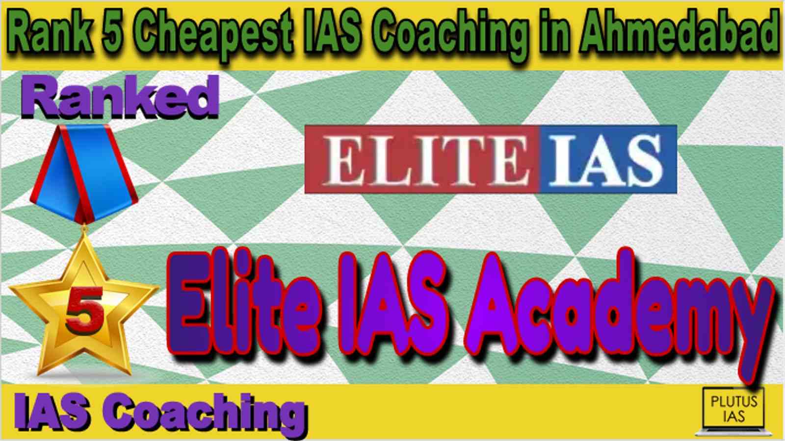 Rank 5 Cheapest IAS Coaching in Ahmedabad