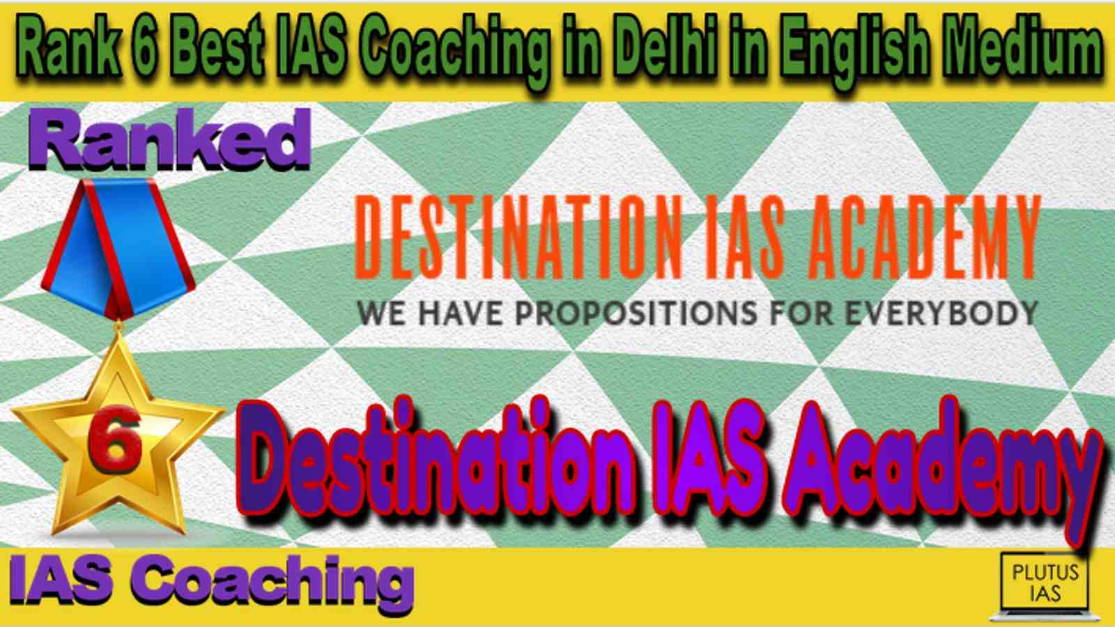 Rank 6 Best IAS Coaching in Delhi in English Medium