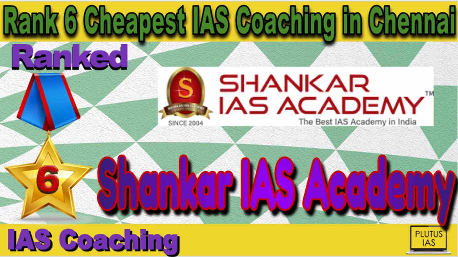 Rank 6 Cheapest IAS Coaching in Chennai