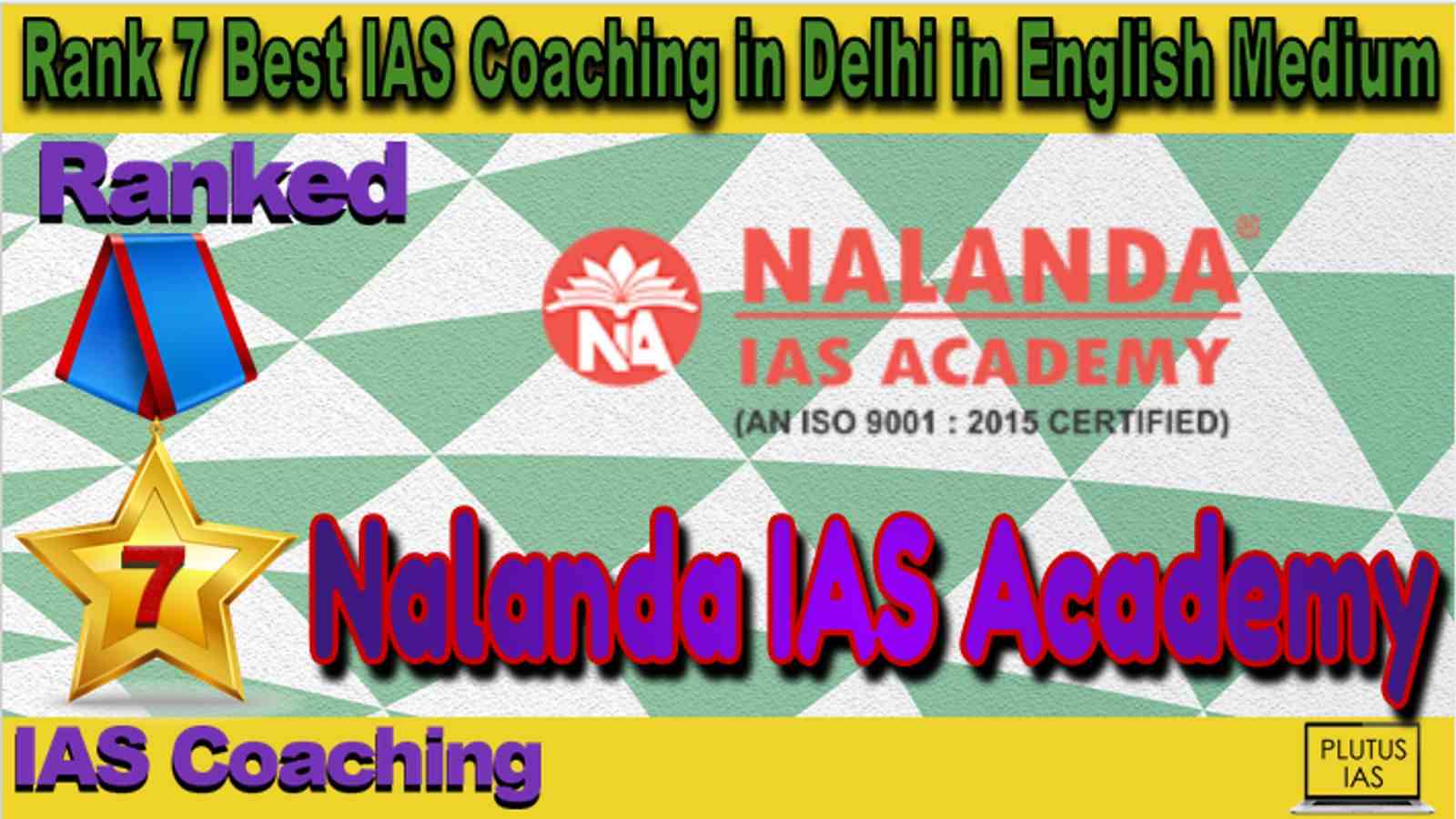 Rank 7 Best IAS Coaching in Delhi in English Medium