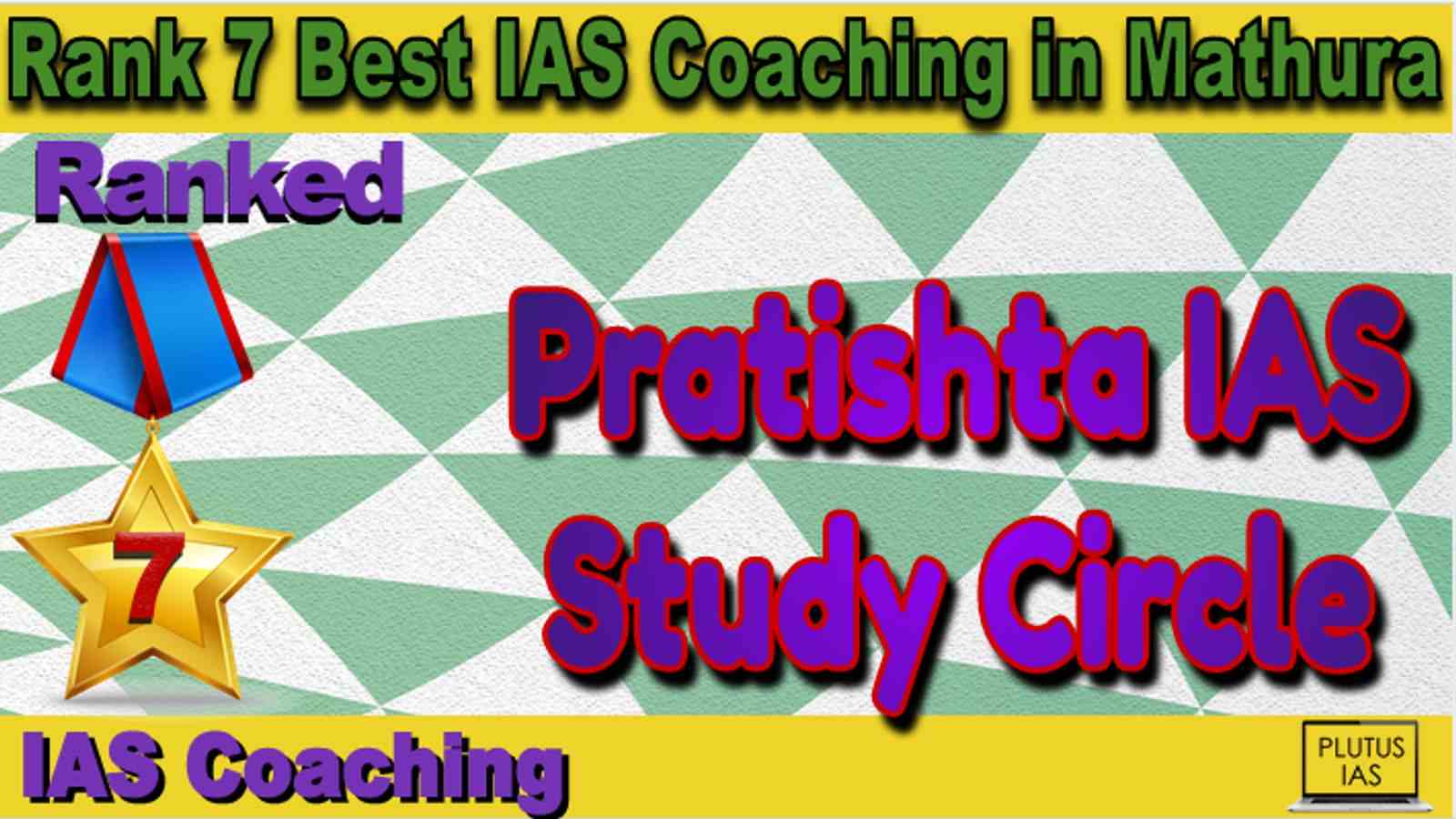Rank 7 Best IAS Coaching in Mathura