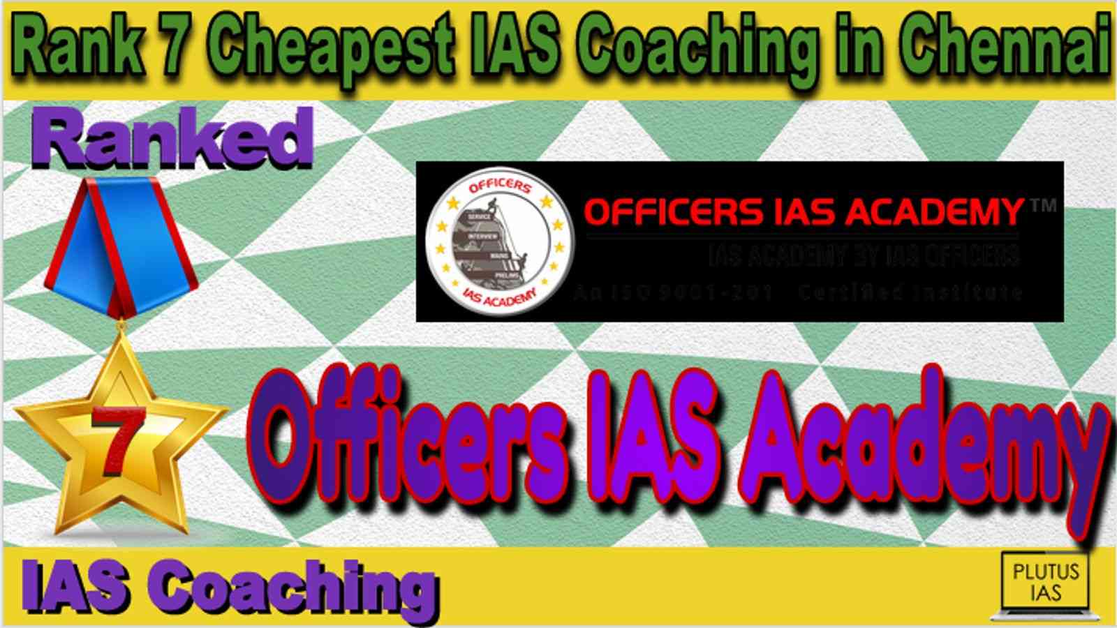 Rank 7 Cheapest IAS Coaching in Chennai