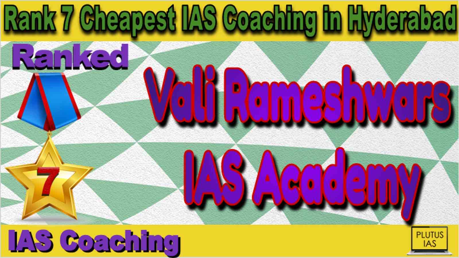 Rank 7 Cheapest IAS Coaching in Hyderabad