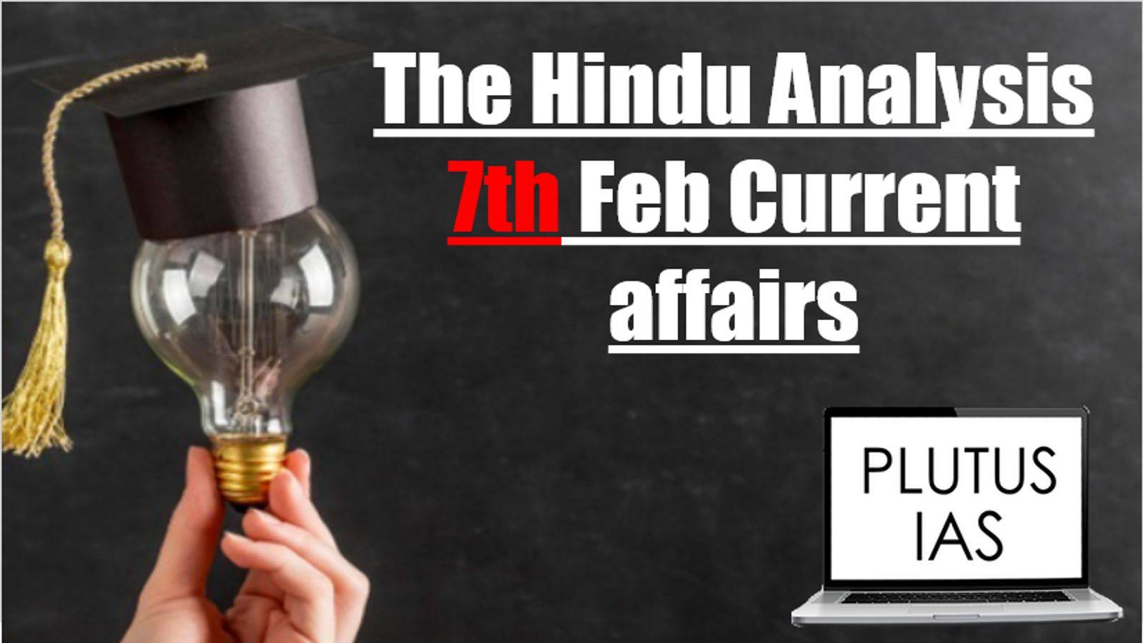 The Hindu Analysis 7th February