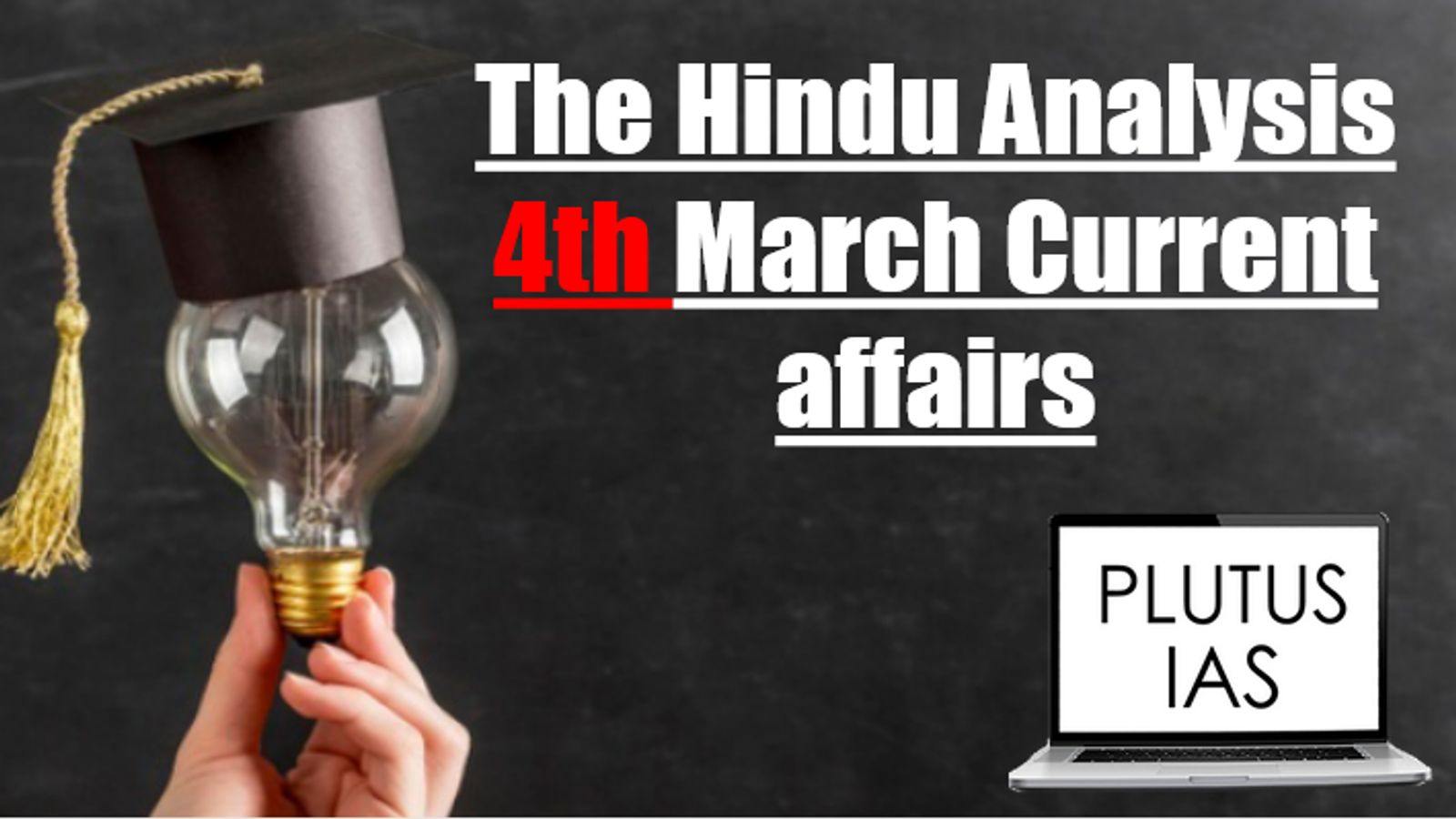 The Hindu Analysis 4th March