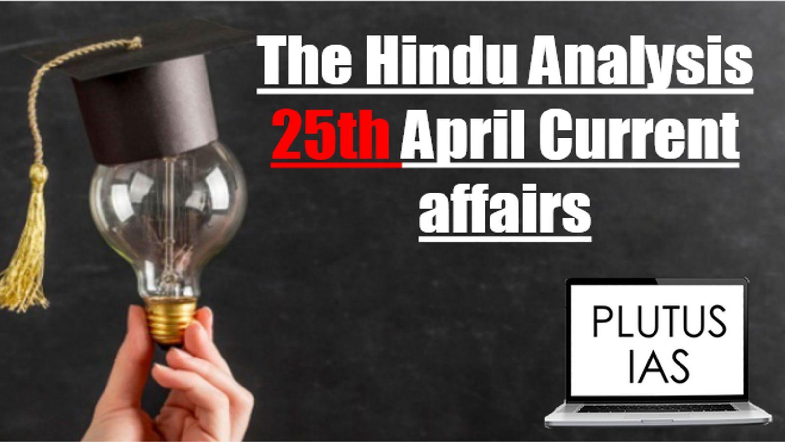 Today Current Affairs 25th April