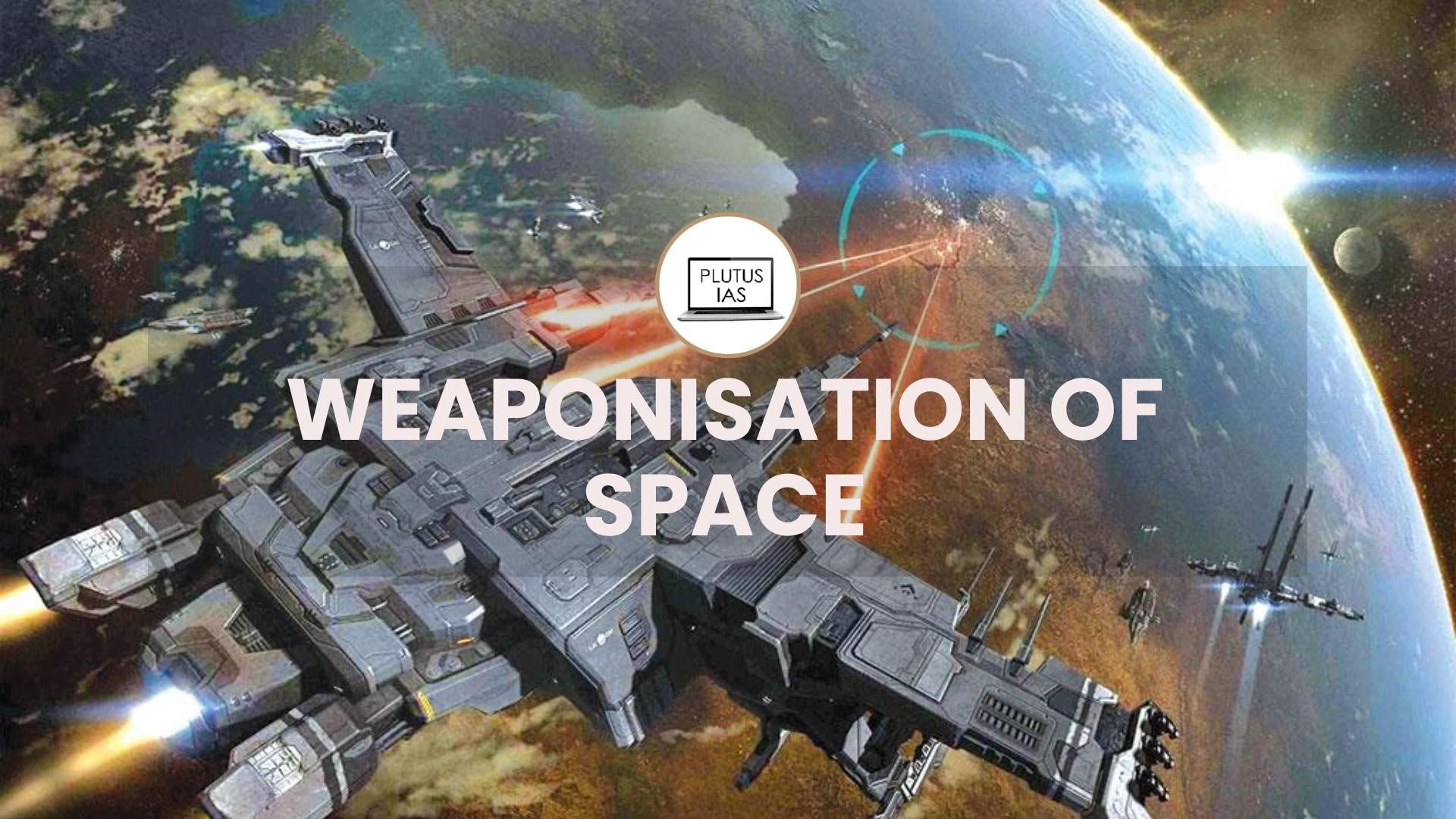 Weaponisation of space