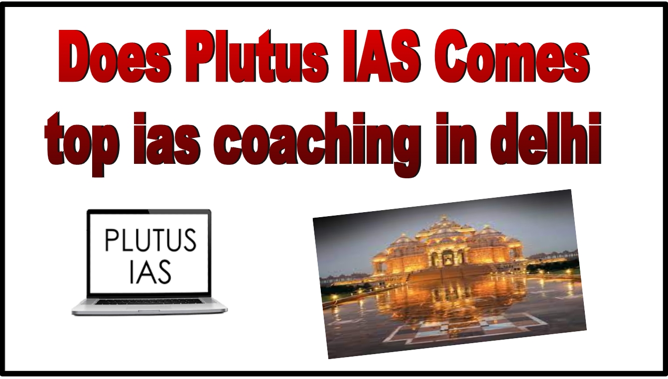 PLUTUS IAS TOP IAS COACHING IN DELHI INDIA