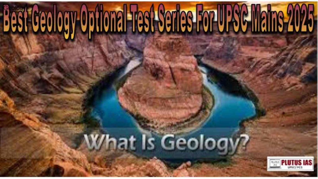 Best Geology Optional Test Series For UPSC Mains 2025 - Plutus IAS