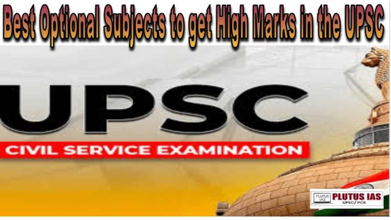 Best Optional Subjects to get High Marks in the UPSC