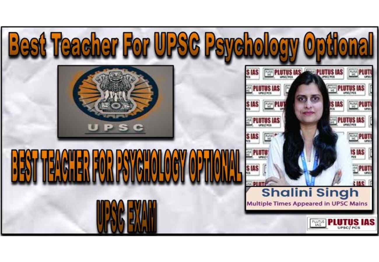 Best Teacher For UPSC Pshocology Optional