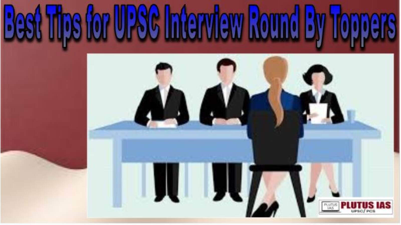 Best Tips For UPSC Interview Round by Toppers