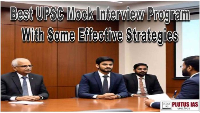 Best UPSC Mock Interview Program With Some Effective Strategies ...