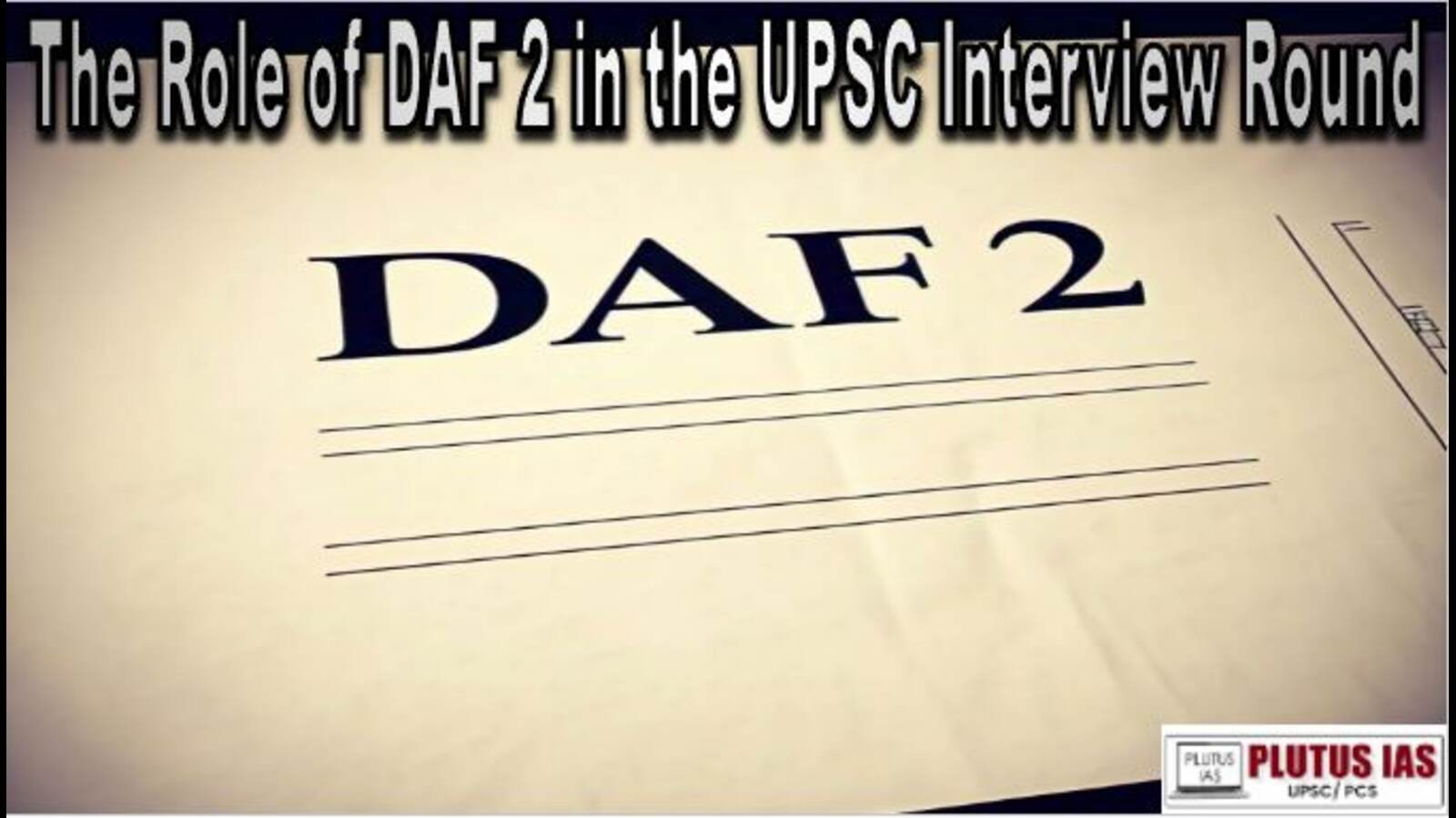 The Role of DAF 2 in the UPSC Interview Round