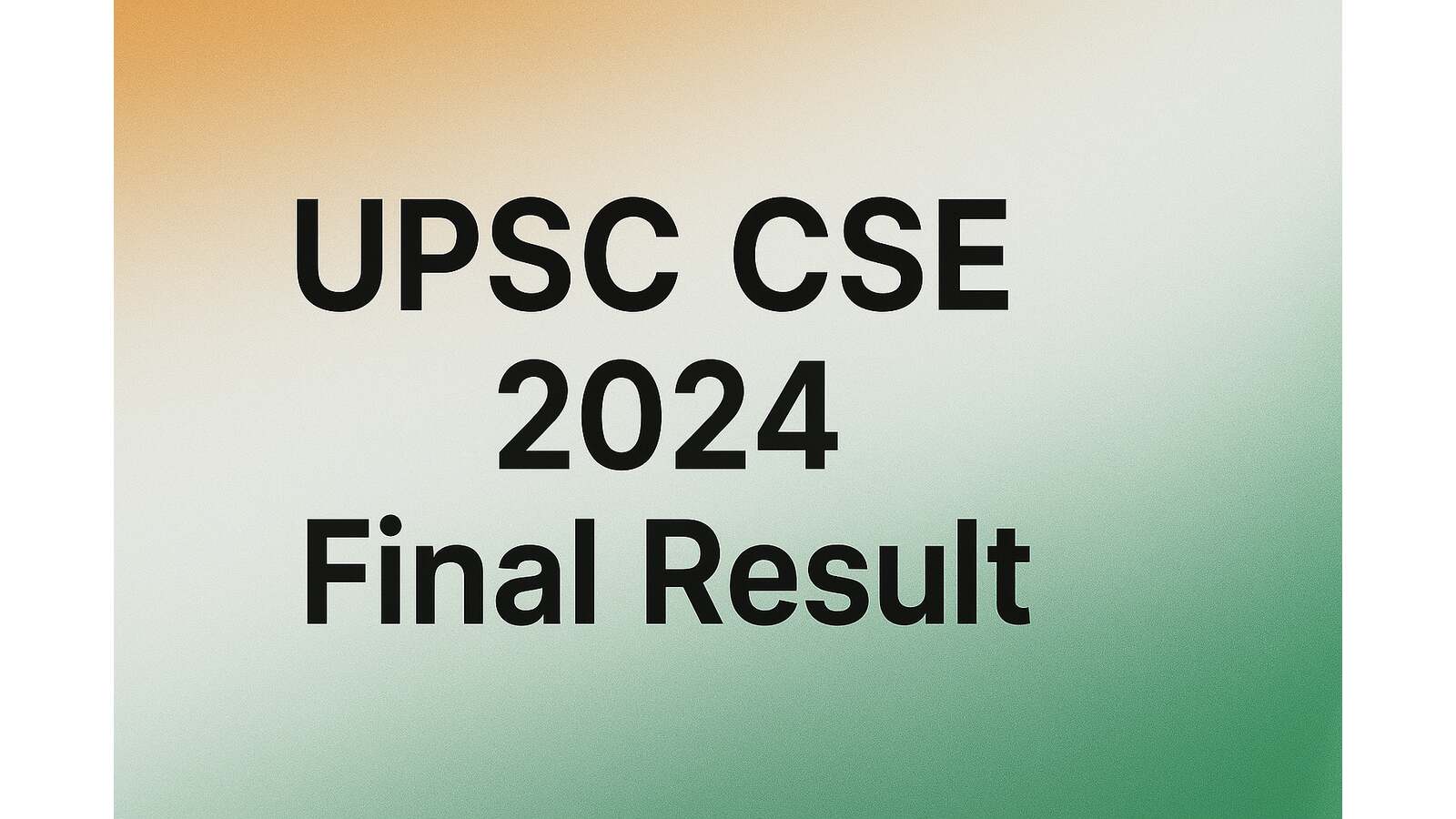 UPSC CSE 2024 Final Result