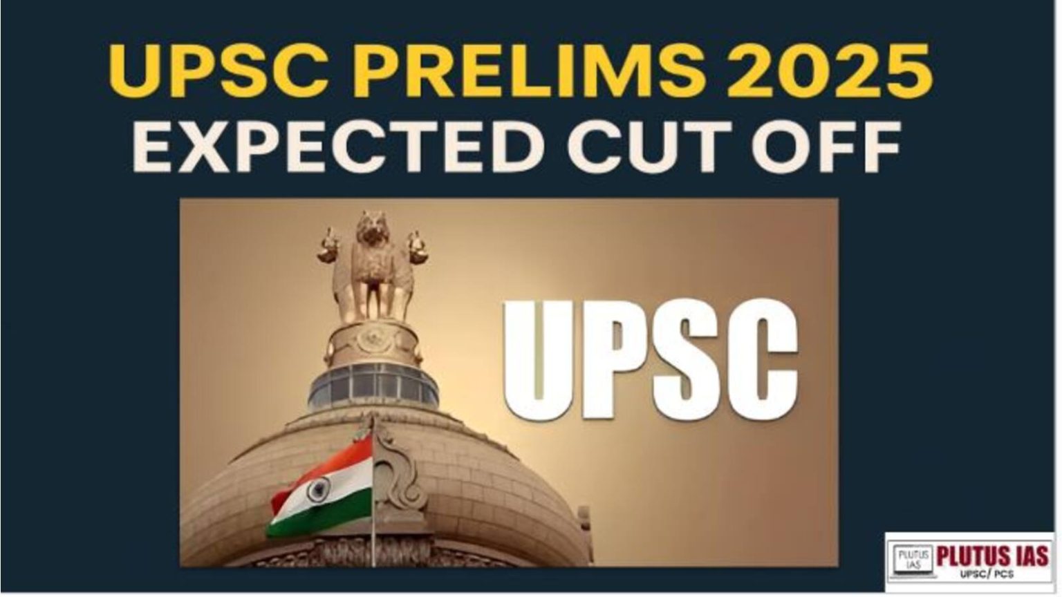 UPSC Prelims 2025 Expected Cut Off - Plutus IAS