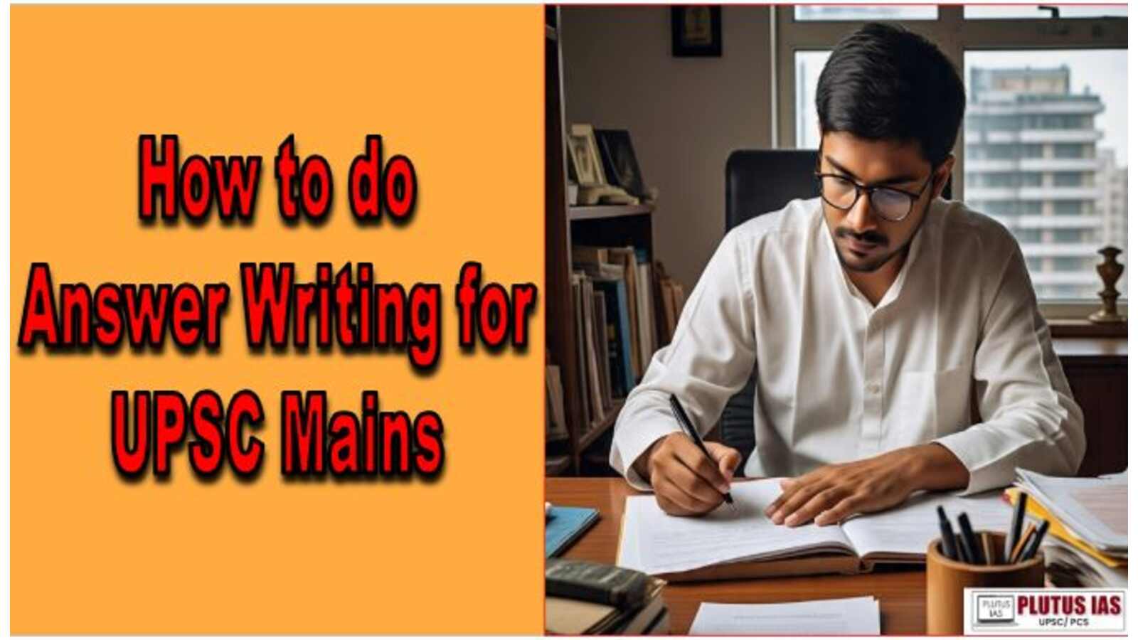 How to do Answer Writing for UPSC Mains