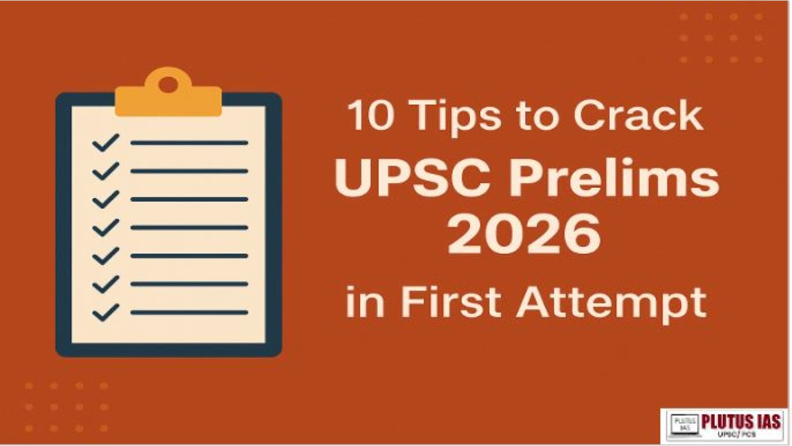 10 Tips to Crack UPSC Prelims in First Attempt