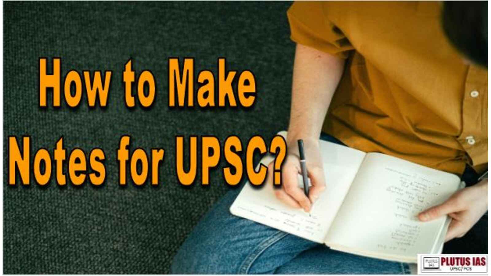 How to Make Notes for UPSC Mains