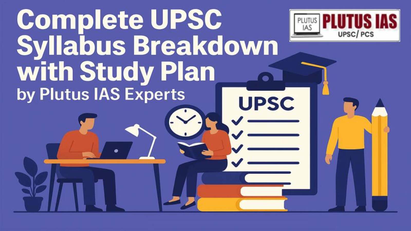 UPSC Syllabus Breakdown with Study Plan