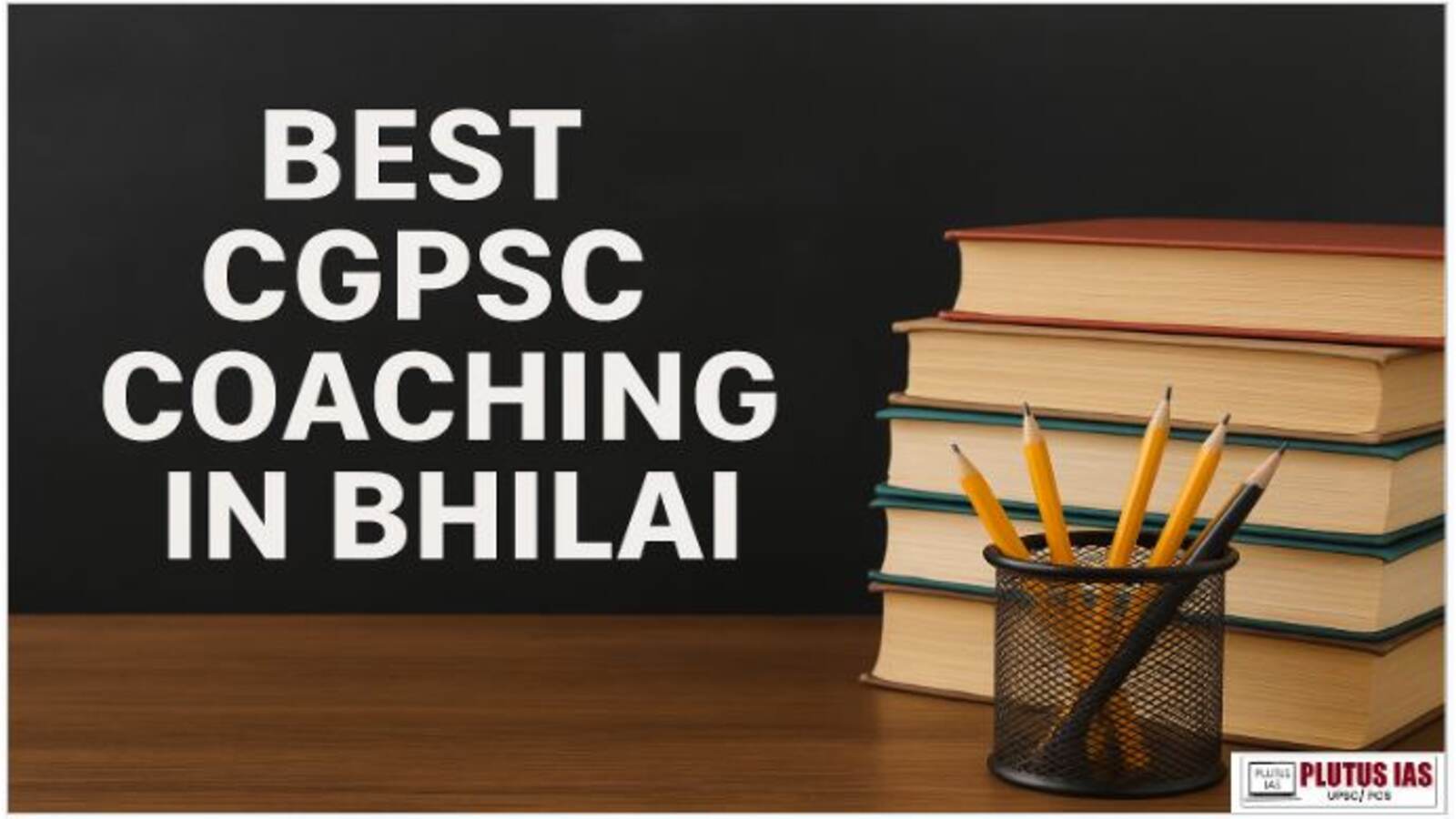 Best CGPSC Coaching in Bhilai