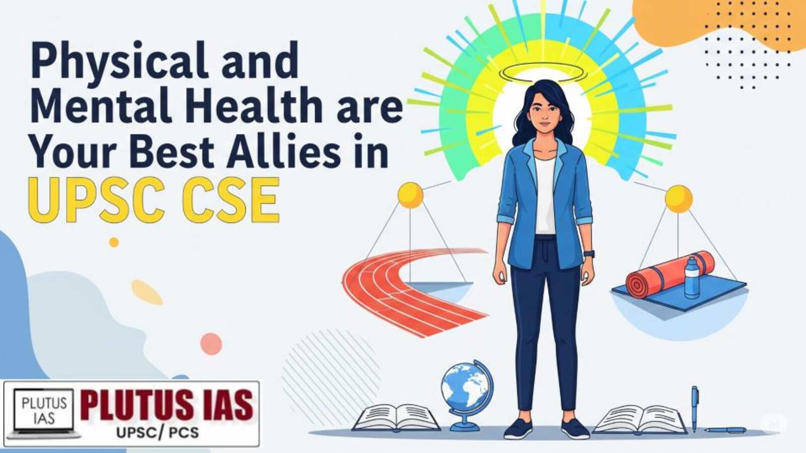 Physical and Mental Health in UPSC CSE Preparations