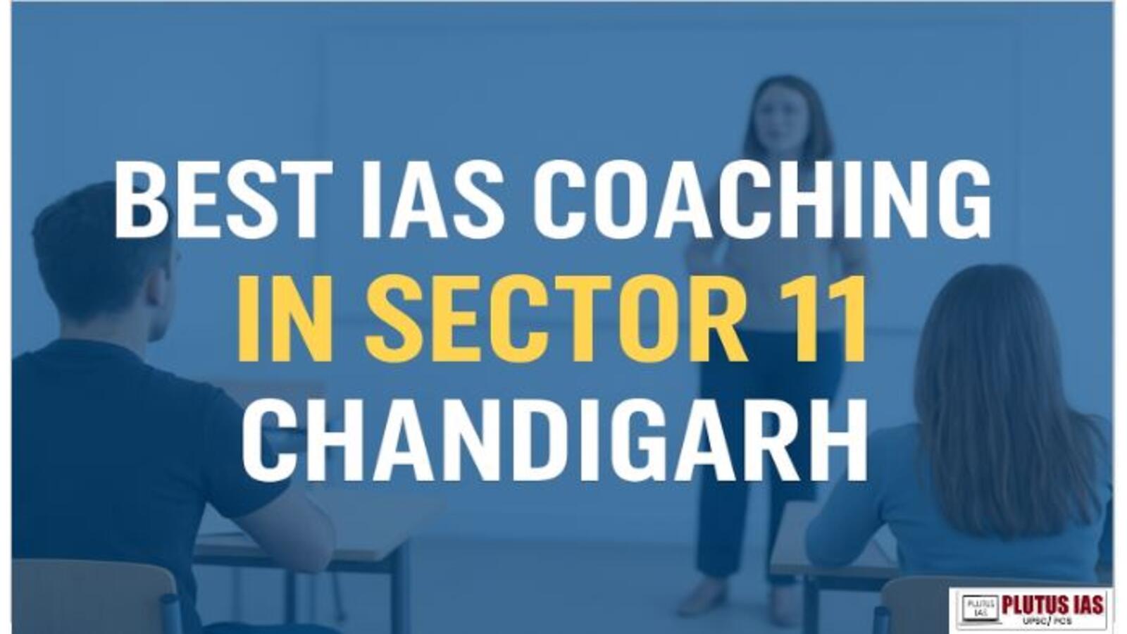 Best IAS Coaching in Sector 11 Chandigarh