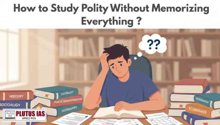 How to Study Polity Without Memorizing Everything