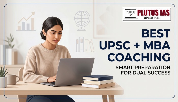 Best UPSC + MBA Coaching