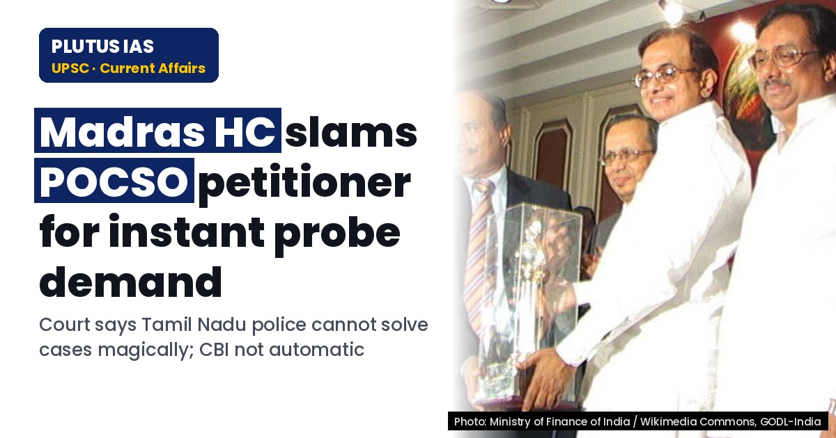 Madras HC slams petitioner for expecting instant POCSO probe