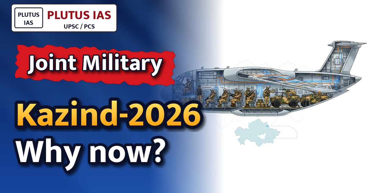 UPSC Focus: India-Kazakhstan Joint Military Exercise Kazind-2026