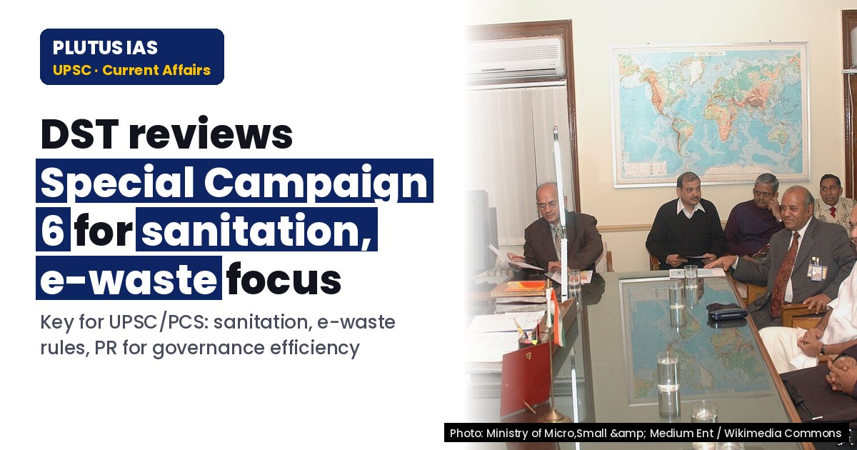 DST’s Special Campaign 6: Key Focus Areas for UPSC & PCS Preparation