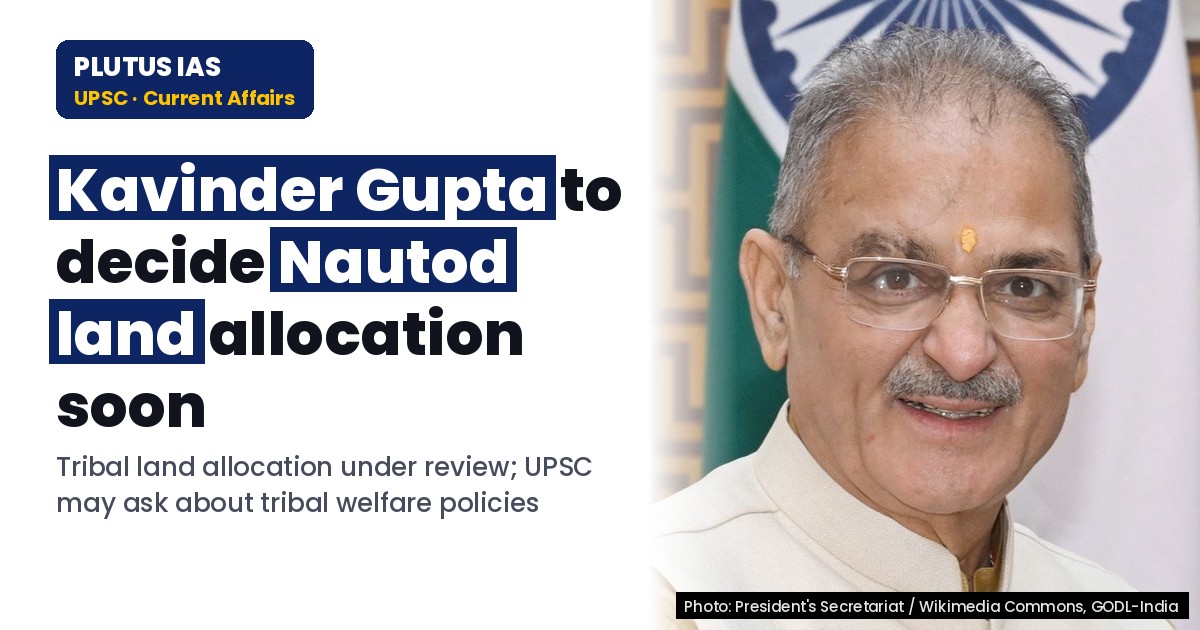 Himachal Pradesh Governor to Decide on Nautod Land Soon: Key UPSC Topic