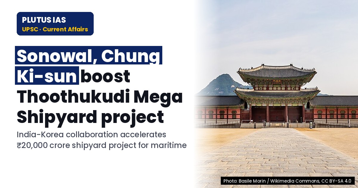 Thoothukudi Mega Shipyard: Union Minister Sonowal's Seoul Meet Boosts India's Maritime Ambitions