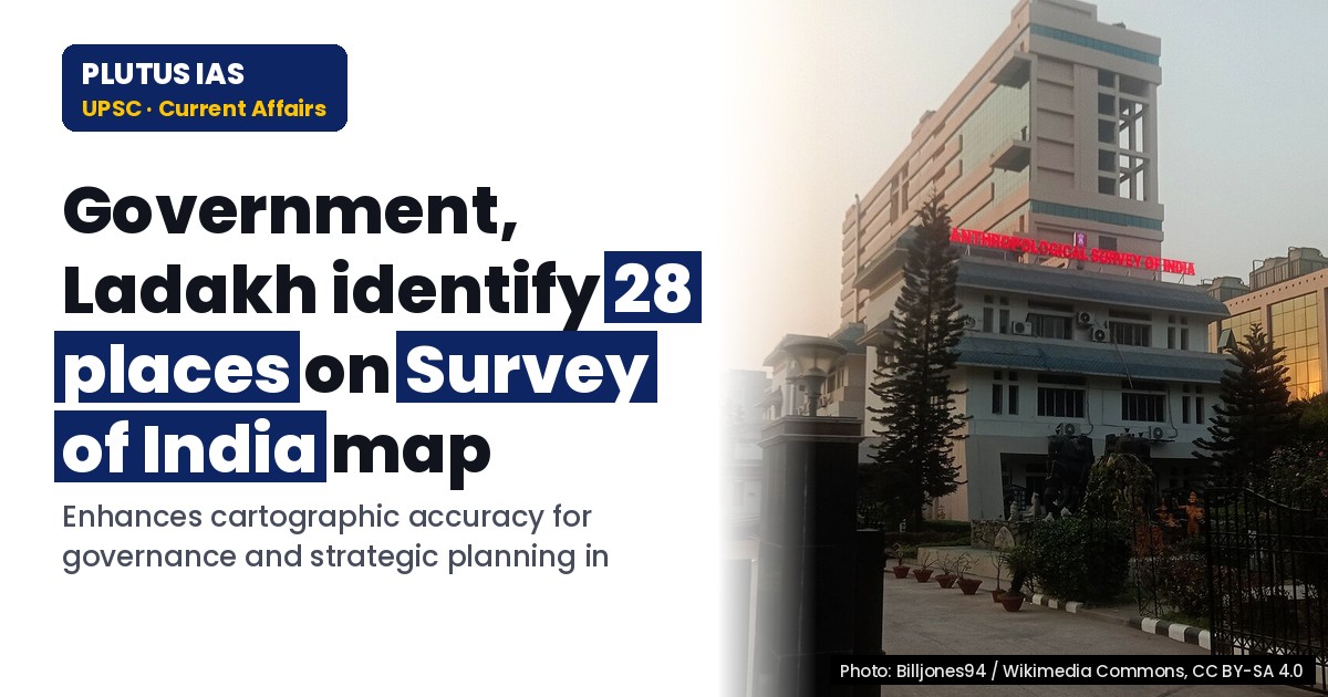 Government Identifies 28 Places in Ladakh on Survey of India Map