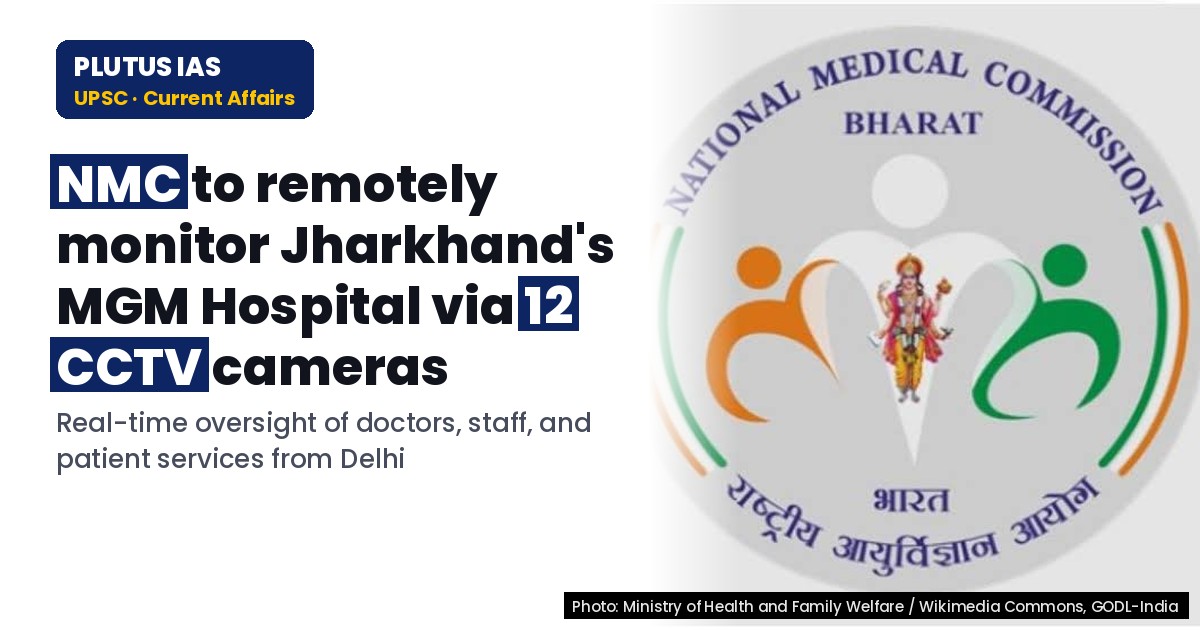NMC to Monitor Jharkhand's MGM Hospital via 12 CCTV Cameras from Delhi