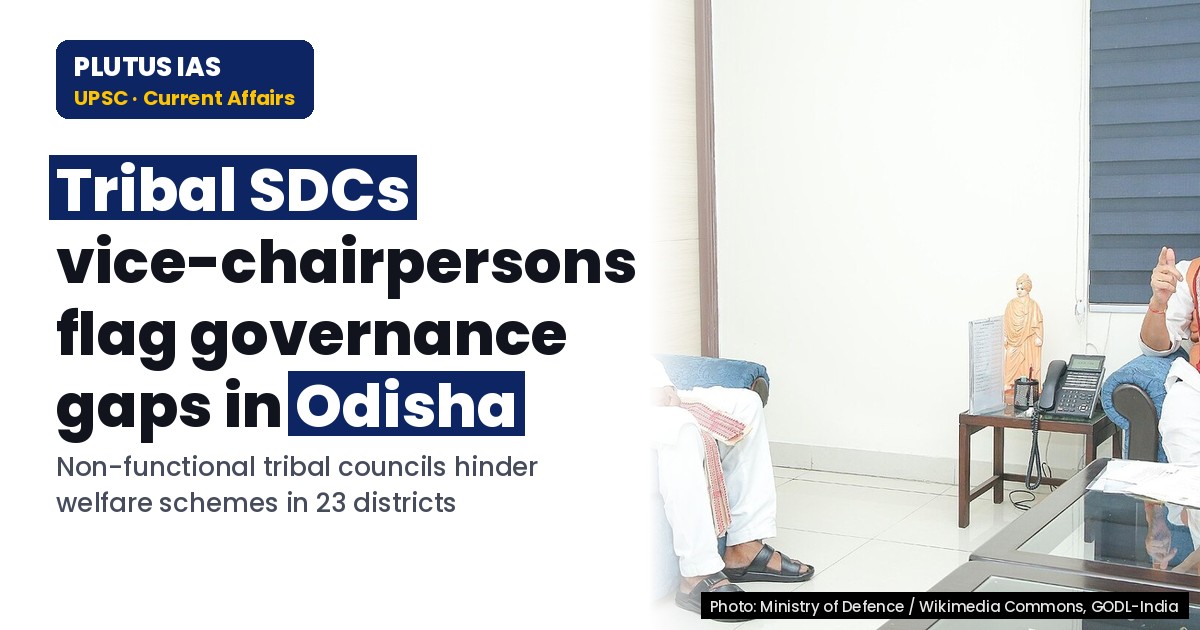 Odisha’s Tribal SDCs Non-functional: Challenges & Governance Gaps